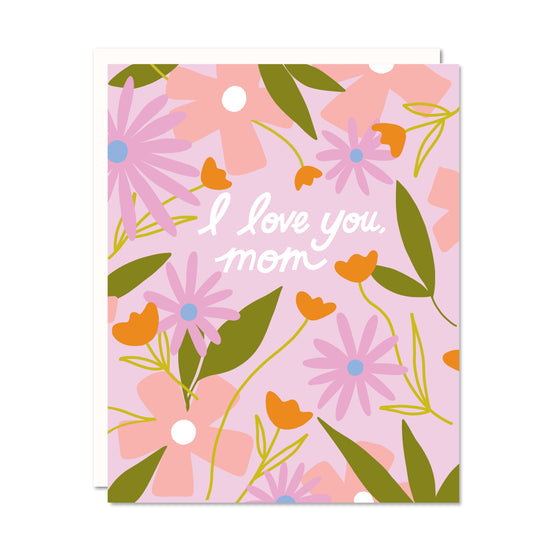 I love you, Mom