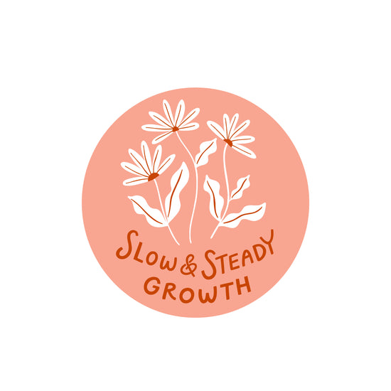 Slow & Steady Growth sticker