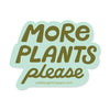 More Plants Please