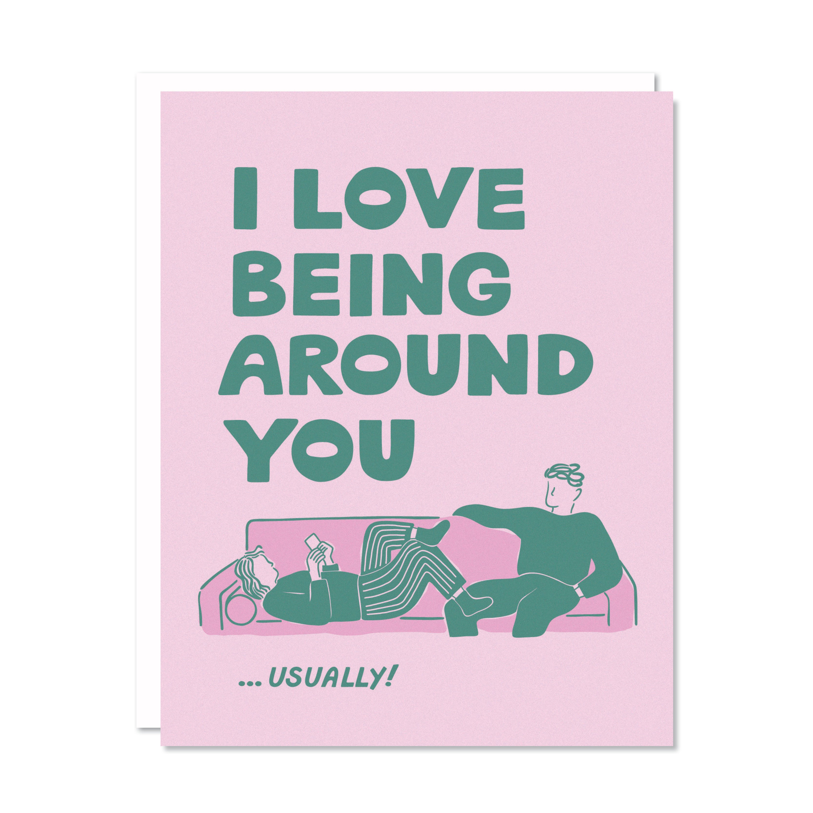 Being Around You Greeting Card – Odd Daughter Paper Co