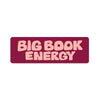 Big Book Energy