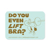 Do you even lift bra?
