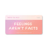 Feelings Aren't Facts (Push Notification)