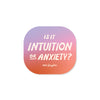 Intuition or Anxiety