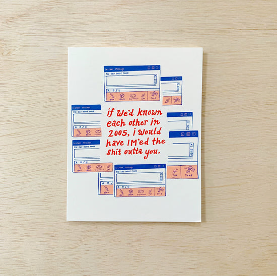 Photo of greeting card. Illustrations of a AIM (AOL instant messenger) windows. Hand lettered text reads "if we&